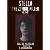 Stella the Zombie Killer Volume One