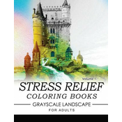 Stress Relief Coloring Books GRAYSCALE Landscape for Adults Volume 1