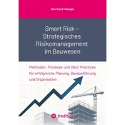 Smart Risk - Strategisches Risikomanagement im Bauwesen