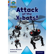 Project X Origins: Brown Book Band, Oxford Level 11: Strong Defences: Attack of the X-bots
