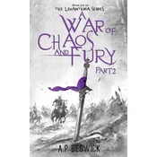 A War Of Chaos And Fury - Part 2