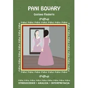 PANI BOVARY GUSTAWA FLAUBERTA STRESZCZENIE ANALIZA INTERPRETACJA WYD. 2