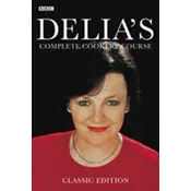 Delias Complete Cookery Course