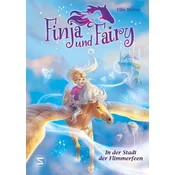 Finja und Fairy - In der Stadt der Flimmerfeen