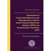 Examination of Ocular Hemodynamics and Hydrodynamics with the Ocular Pressure Blood Flow Analyzer (OPFA) and Oculo-Pression Tono
