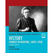 Pearson Edexcel International GCSE (9-1) History: Changes in Medicine, c1848-c1948 Student Book