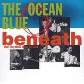 The Ocean Blue - Beneath The Rhythm And Sound (Limited Edition) (LP)