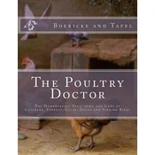 The Poultry Doctor: The Homeopathic Treatment and Care of Chickens, Turkeys, Geese, Ducks and Singing Birds