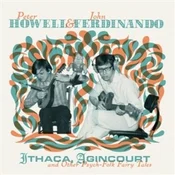 Peter Howell Ithaca, Agincourt & Other Psych-Folk Fairy Tales (2 LP + CD)