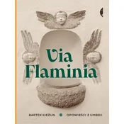 Via Flaminia. Opowiesci z Umbrii