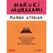 Haruki Murakami Manga Stories Volume 1: Super-Frog Saves Tokyo, Where I?m Likely to Find It, Birthday Girl, the Seventh Man