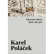 Okresní město / Bylo nás pět