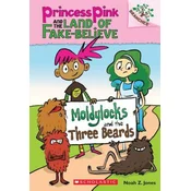 Moldylocks and the Three Beards: A Branches Book (Princess Pink and the Land of Fake-Believe #1)