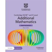 Cambridge IGCSE™ and O Level Additional Mathematics Practice Book with Digital Version (2 Years' Access)