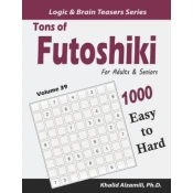 Tons of Futoshiki for Adults & Seniors: 1000 Easy to Hard Puzzles