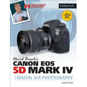 David Buschs Canon EOS 5D Mark IV Guide to Digital SLR Photography