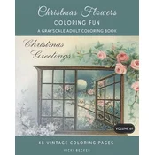 Christmas Flowers: A Grayscale Adult Coloring Book