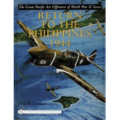 Great Pacific Air Offensive of World War II: Vol I: Return to the Phillippines, 1944