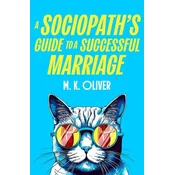 A Sociopaths Guide to a Successful Marriage