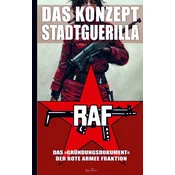 Das Konzept Stadtguerilla - Das Gründungsdokument der Rote Armee Fraktion