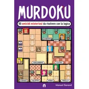 Murdoku. 80 omicidi misteriosi da risolvere con la logica. Il primo libro che unisce crime e sudoku
