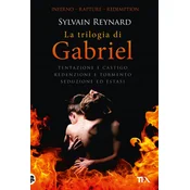 trilogia di Gabriel: Tentazione e castigo-Redenzione e tormento-Seduzione ed estasi
