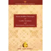 Hindu Buddhist Philosophy on Conflict Avoidance and Environment Consciousness