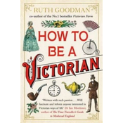 How to be a Victorian