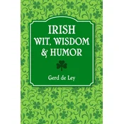 Irish Wit, Wisdom And Humor