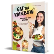 Eat the Rainbow ... and never skip Dessert