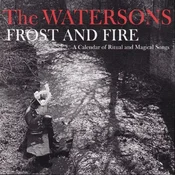 The Watersons - Frost And Fire (A Calendar Of Ritual And Magical Songs) (Reissue) (LP)