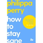 HOW TO STAY SANE