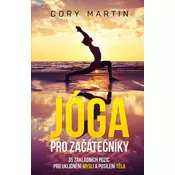 Jóga pro začátečníky - 35 základních pozic pro uklidnění mysli a posílení těla
