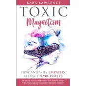 TOXIC MAGNETISM - How and why EMPATHS attract NARCISSISTS: Survival, recovery, and boundaries guide for highly sensitive people healing from narcissis