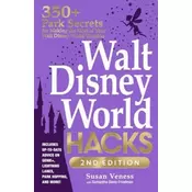Walt Disney World Hacks, 2nd Edition