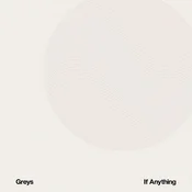 Greys - If Anything (LP)