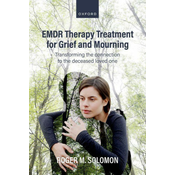 EMDR Therapy Treatment for Grief and Mourning Transforming the Connection to the Deceased Loved One (Paperback)