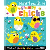 Never Touch the Grumpy Chicks