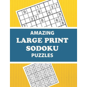 Amazing Large Print Sodoku Puzzles: Have Fun and Sharpen Your Brain (with Solutions)