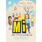 Mi mittendrin. Eine Katze hat Geheimnisse (und alle anderen auch)