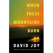 When These Mountains Burn