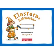 Einsterns Schwester 2. Schuljahr - Üben mit Lola - Übungsheft D - Lesen - Druckschrift