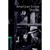 Oxford Bookworms Library: Level 6:: American Crime Stories