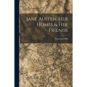 Jane Austen, Her Homes & Her Friends