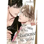 The Man Who Shattered My World