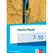 Impulse Physik 7-10. Schülerbuch Klassen 7-10 (G9). Ausgabe Nordrhein-Westfalen