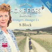 AUDIBOOK Avdio knjiga: Keep the Home Fires Burning - Part Three - Strangers Amongst Us