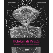 Il Golem di Praga, il rabbino Löw e la mia anima ebraica