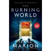 The Burning World: A Warm Bodies Novelvolume 2