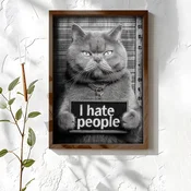 WallXpert uramljena MDF slika NAL065-46, siva macka drži tablu sa natpisom I hate people, 35,5 x 47 cm